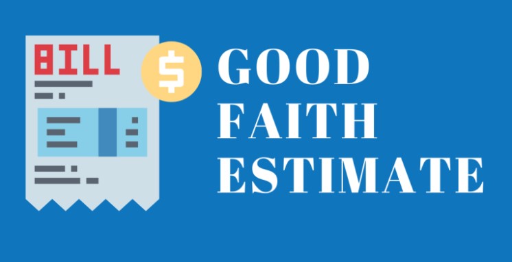 Good Faith Estimates